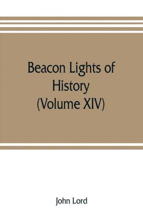 Beacon lights of history (Volume XIV)