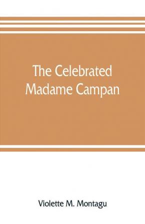 The celebrated Madame Campan lady-in-waiting to Marie Antoinette and confidante of Napoleon