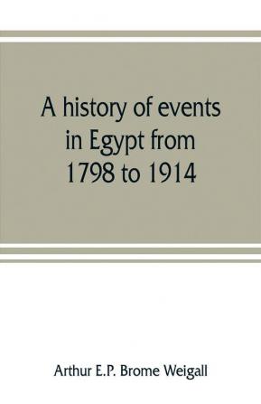 A history of events in Egypt from 1798 to 1914