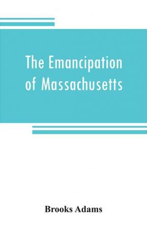 The emancipation of Massachusetts