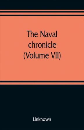 The Naval chronicle (Volume VII)