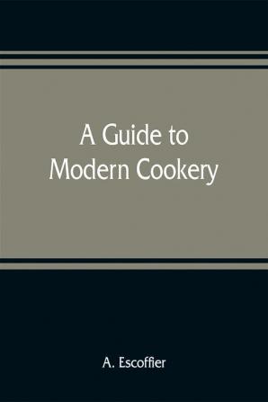 A guide to modern cookery