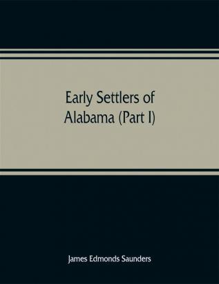 Early settlers of Alabama (Part I)