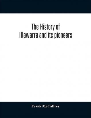 The history of Illawarra and its pioneers