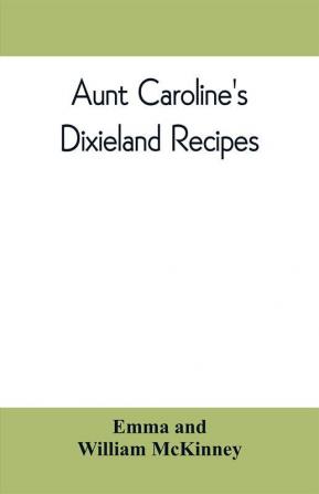 Aunt Caroline's Dixieland recipes