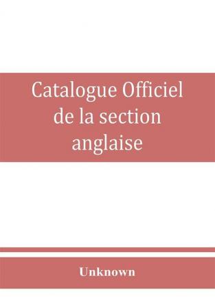 Catalogue officiel de la section anglaise