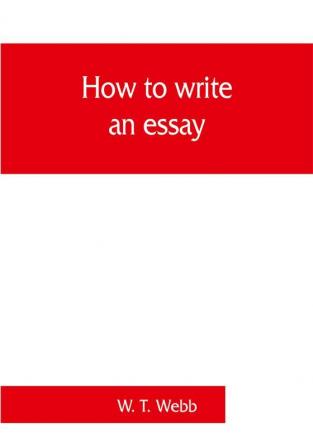 How to write an essay with sample essays and subjects for essays