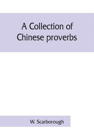 A collection of Chinese proverbs