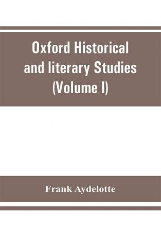 Oxford Historical and literary Studies