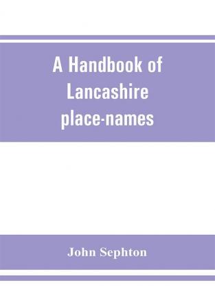 A handbook of Lancashire place-names