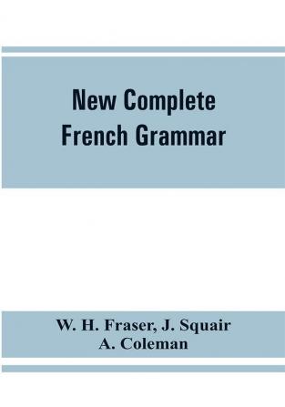 New complete French grammar