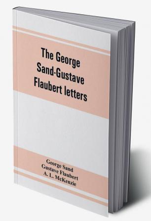 The George Sand-Gustave Flaubert letters