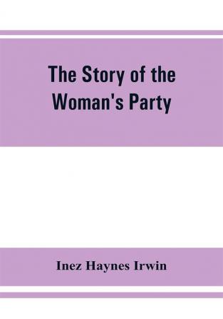 The story of the Woman's Party