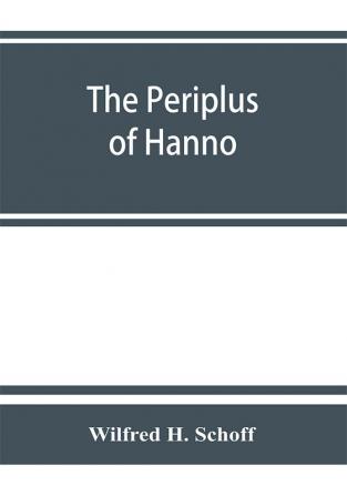 The Periplus of Hanno; a voyage of discovery down the west African coast