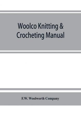 Woolco knitting & crocheting manual