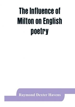 The influence of Milton on English poetry