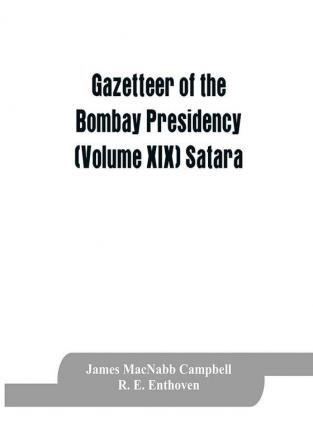 Gazetteer of the Bombay Presidency (Volume XIX) Satara