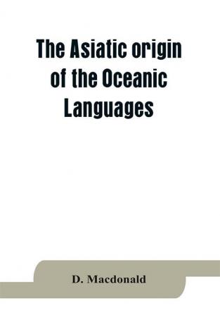 The Asiatic origin of the Oceanic Languages