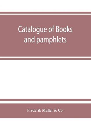 Catalogue of books and pamphlets atlases maps plates and autographes relating to North and South America