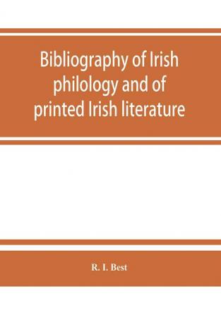 Bibliography of Irish philology and of printed Irish literature