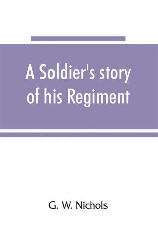 A soldier's story of his regiment (61st Georgia) and incidentally of the Lawton-Gordon-Evans brigade Army northern Virginia