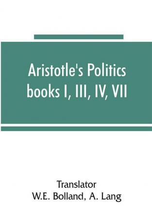 Aristotle's Politics books I III IV VII