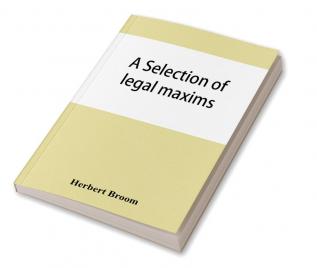 A selection of legal maxims