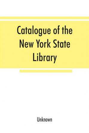 Catalogue of the New York State Library