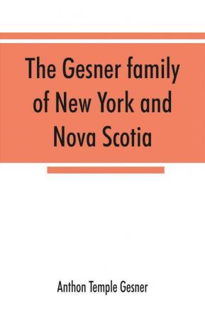 The Gesner family of New York and Nova Scotia