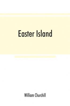 Easter Island ; the Rapanui speech and the peopling of southeast Polynesia