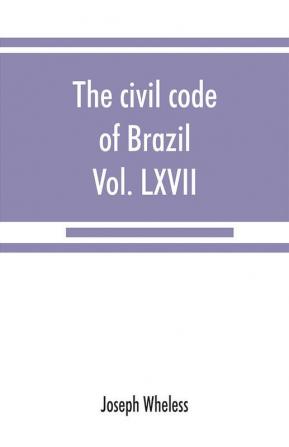 The civil code of Brazil being law no. 3071 of January 1 1917