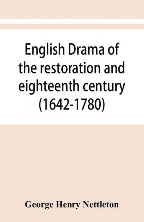 English drama of the restoration and eighteenth century (1642-1780)