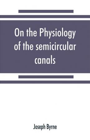 On the physiology of the semicircular canals and their relation to seasickness