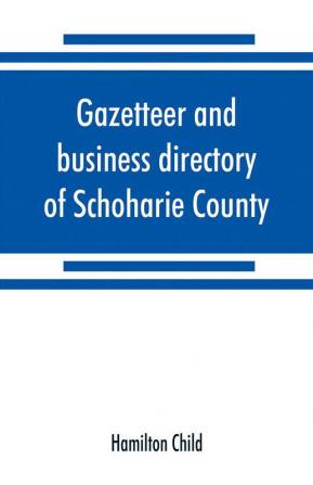 Gazetteer and business directory of Schoharie County N. Y. for 1872-3