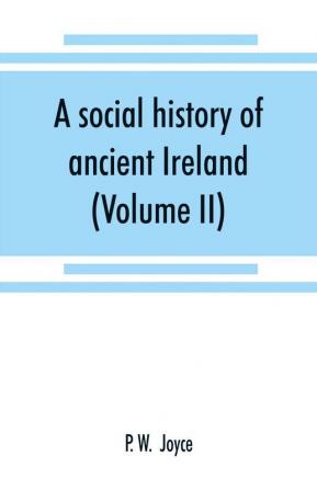 A social history of ancient Ireland