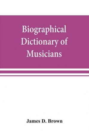 Biographical dictionary of musicians