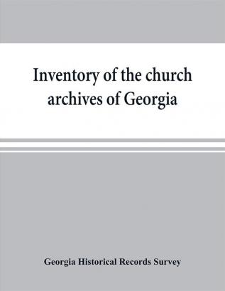 Inventory of the church archives of Georgia : Atlanta association of Baptist churches affiliated with Georgia Baptist convention