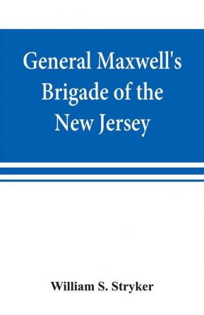 General Maxwell's Brigade of the New Jersey Continental Line in the expedition against the Indians in the year 1779