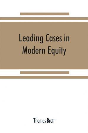 Leading cases in modern equity