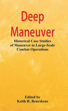 Deep Maneuver: Historical Case Studies of Maneuver in Large-Scale Combat Operations