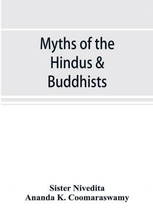 Myths of the Hindus & Buddhists