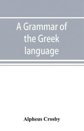 A grammar of the Greek language