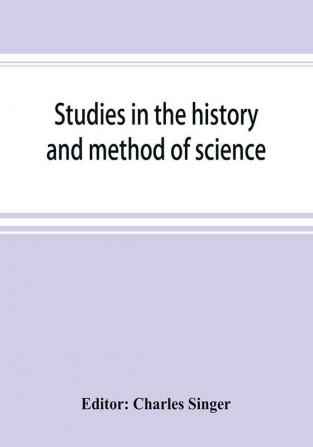 Studies in the history and method of science