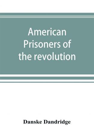 American prisoners of the revolution