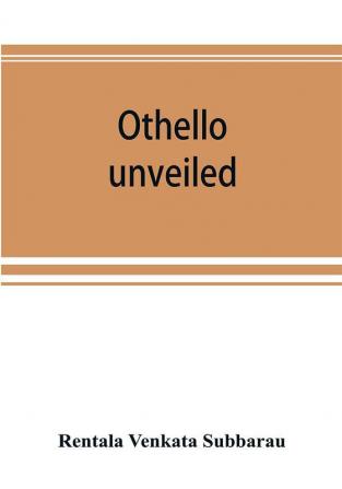 Othello unveiled