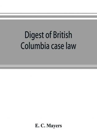 Digest of British Columbia case law