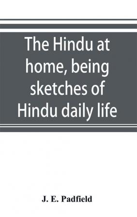 The Hindu at home being sketches of Hindu daily life