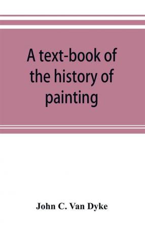 A text-book of the history of painting