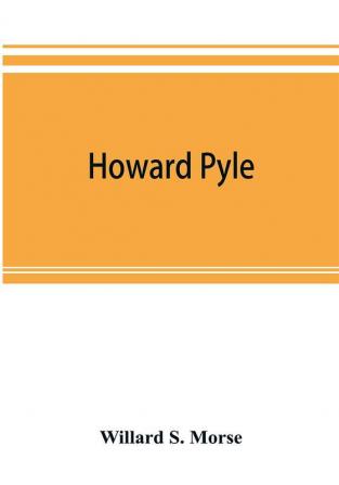 Howard Pyle; a record of his illustrations and writings