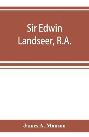 Sir Edwin Landseer R.A.